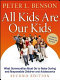 All kids are our kids : what communities must do to raise caring and responsible children and adolescents /