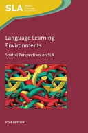 Language learning environments : spatial perspectives on SLA /