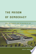 The prison of democracy : race, Leavenworth, and the culture of law /