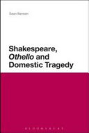 Shakespeare, Othello and domestic tragedy /