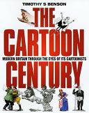 The cartoon century : modern Britain through the eyes of its cartoonists /
