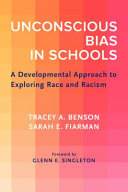 Unconscious bias in schools : a developmental approach to exploring race and racism /
