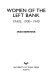 Women of the Left Bank : Paris, 1900-1940 /