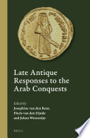 Late antique responses to the Arab conquests /