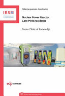 Nuclear Power Reactor Core Melt Accidents : Current State of Knowledge /