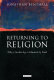 Returning to religion : why a secular age is haunted by faith /