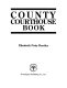 County courthouse book /