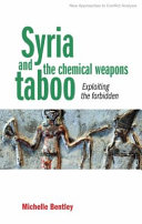 Syria and the chemical weapons taboo : exploiting the forbidden /