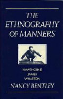The ethnography of manners : Hawthorne, James, Wharton /