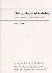The business of training : Achieving success in changing world markets. /