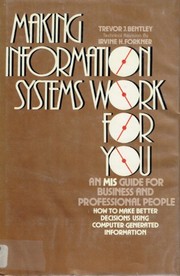 Making information systems work for you : an MIS guide for business and professional people /