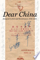 Dear China : emigrant letters and remittances, 1820-1980 /