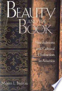 Beauty and the book : fine editions and cultural distinction in America /