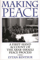 Making peace : a first-hand account of the Arab-Israeli peace process /