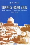 Tidings from Zion : Helen Bentwich's letters from Jerusalem, 1919-1931 /
