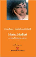 Marisa Madieri : la vita, l'impegno, le opere /