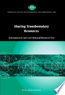 Sharing transboundary resources : international law and optimal resource use /