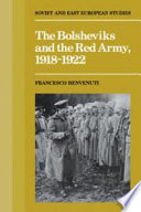 The Bolsheviks and the Red Army, 1918-1922 /