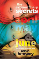 The extraordinary secrets of April, May, & June /