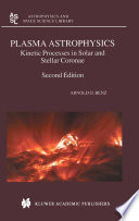 Plasma astrophysics : kinetic processes in solar and stellar coronae /