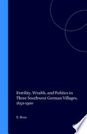 Fertility, wealth, and politics in three Southwest German villages, 1650-1900 /