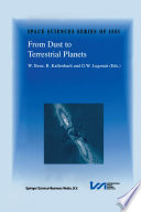 From Dust to Terrestrial Planets : Proceedings of an ISSI Workshop, 15-19 February 1999, Bern, Switzerland /