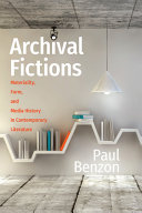 Archival fictions : materiality, form, and media history in contemporary literature /