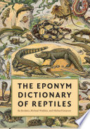 The eponym dictionary of reptiles /
