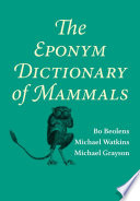 The eponym dictionary of mammals /