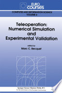 Teleoperation: Numerical Simulation and Experimental Validation /