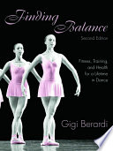 Finding balance : fitness, training, and health for a lifetime in dance /