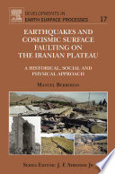 Earthquakes and coseismic surface faulting on the Iranian plateau : a historical, social and physical approach /