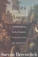 The rites of assent : transformations in the symbolic construction of America /