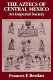 The Aztecs of Central Mexico : an imperial society /