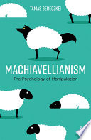 Machiavellianism : the psychology of manipulation /