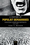 A century of populist demagogues : eighteen European portraits, 1918-2018 /