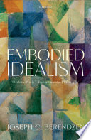 Embodied idealism : Merleau-Ponty's transcendental philosophy /