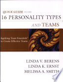 Quick guide to the 16 personality types and teams : applying team essentials to create effective teams /