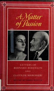 A matter of passion : letters of Bernard Berenson and Clotilde Marghieri /