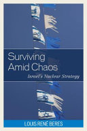 Surviving amid chaos : Israel's nuclear strategy /