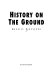 History on the ground /