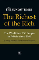 The richest of the rich : the wealthiest 250 people in Britain since 1066 /