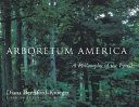 Arboretum America : a philosophy of the forest /