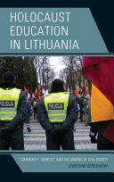 Holocaust education in Lithuania : community, conflict, and the making of civil society /