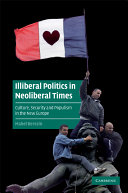 Illiberal politics in neoliberal times : culture, security and populism in the new Europe /