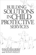Building solutions in child protective services /