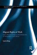 Migrant rights at work : law's precariousness at the intersection of migration and labour /