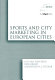 Sports and city marketing in European cities /
