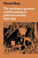 The machinery question and the making of political economy, 1815-1848 /