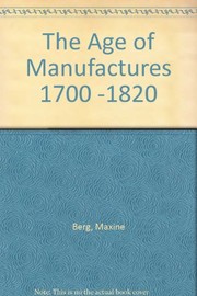 The age of manufactures : industry, innovation, and work in Britain, 1700-1820 /